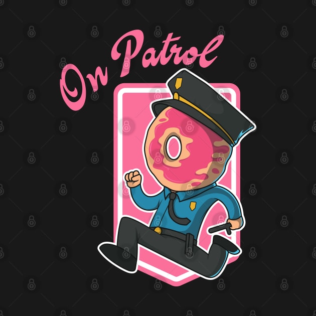 On Patrol Donut Cop by TipsyCurator