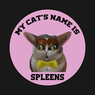 My cat's name is spleens - funny cats lover T-Shirt