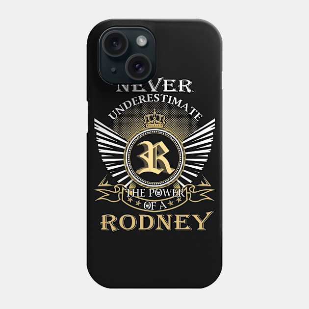 Never Underestimate RODNEY Phone Case by Nap