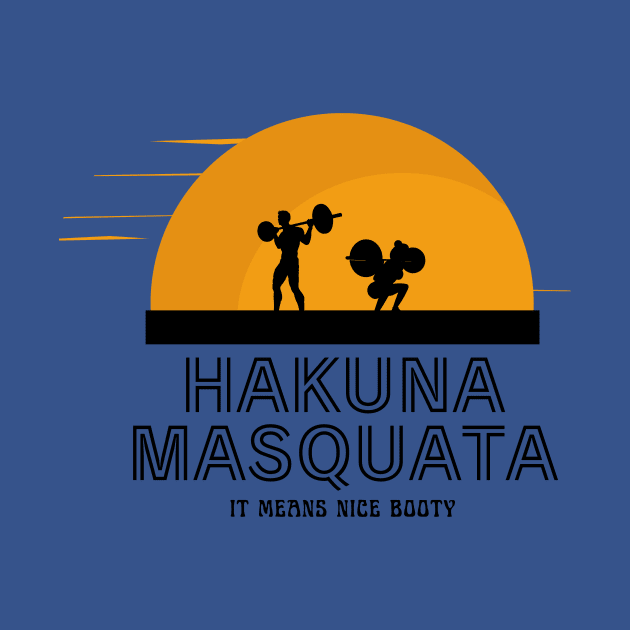 Hakuna Masquata by CPDesigns