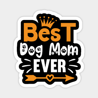 best dog mom ever mothers day Magnet