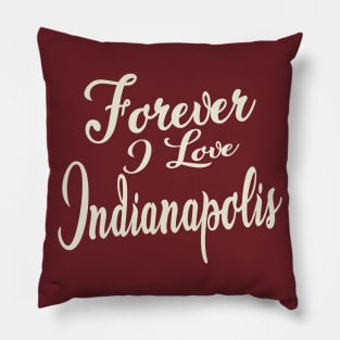 Forever i love Indianapolis Pillow