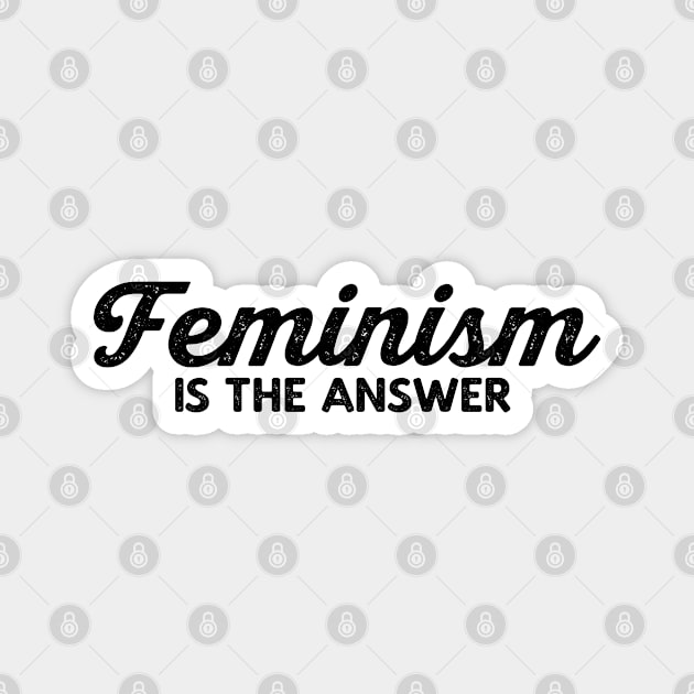 Feminism Is The Answer - Feminist T-Shirt Magnet by FeministShirts