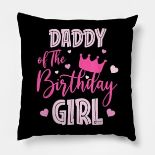 Daddy Of The Birthday Girl Cute Pink Matching Family Pillow