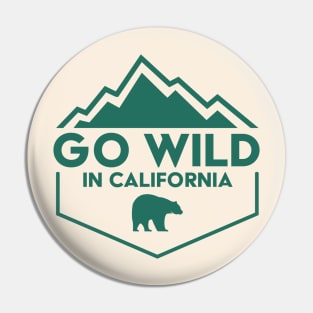 Go Wild in California // Funny Outdoors Tourism Pin