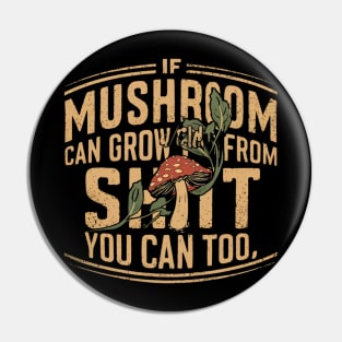 Resilient Growth: Mushroom Motivation Pin