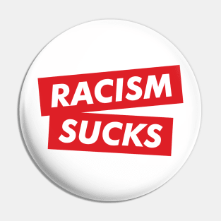 Racism Sucks Pin