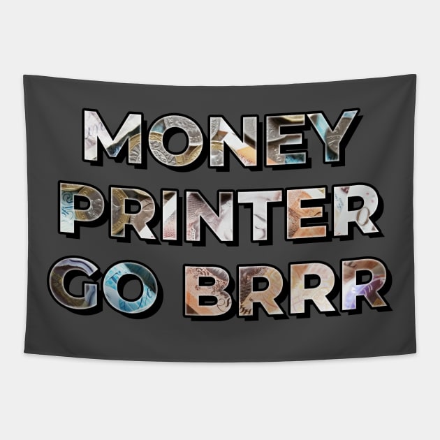 Money Printer go BRRR - British Pound GBP UK Economy Edition Tapestry by TheMemeCrafts