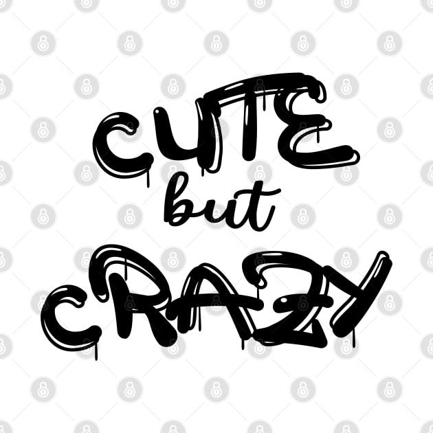 Cute But Crazy, Funny Cute But Psycho Friend by slawers