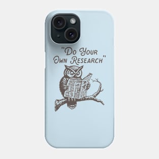 Do Your Own Research Phone Case