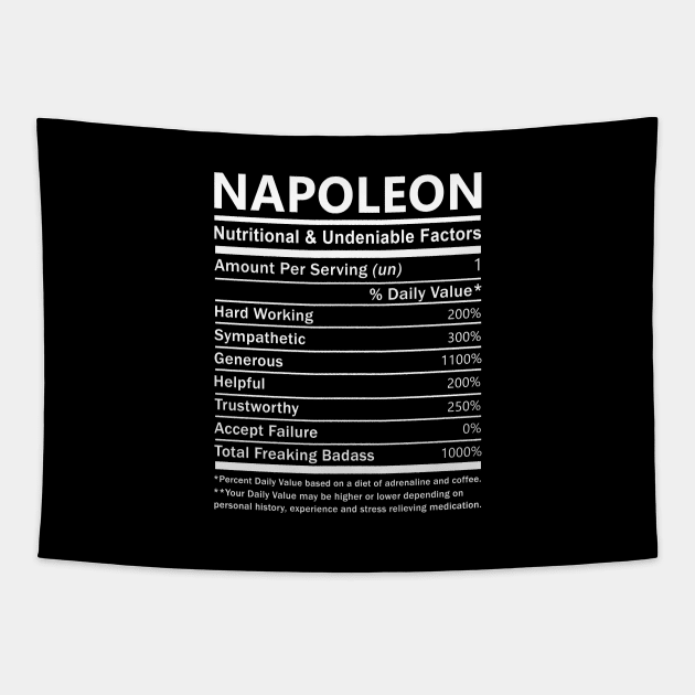 Napoleon Name T Shirt - Napoleon Nutritional and Undeniable Name Factors Gift Item Tee Tapestry by nikitak4um