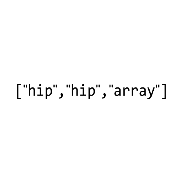 hip,hip,array by GeekandNerdyStuff