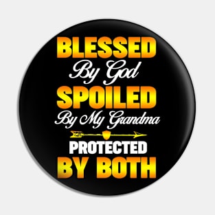 Blessed By God Spoiled By My Grandma Protected By Both Pin