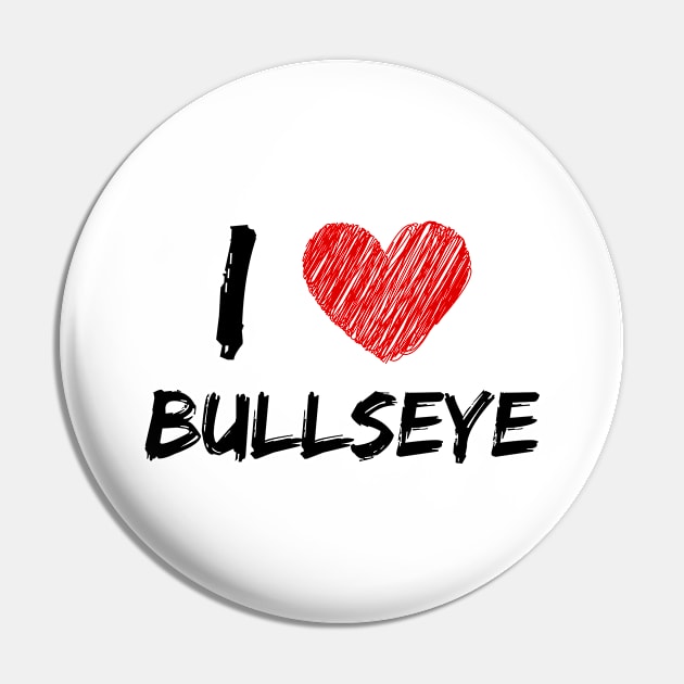 I Love Bullseye Pin by Eat Sleep Repeat