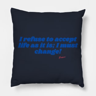 Change Life Pillow