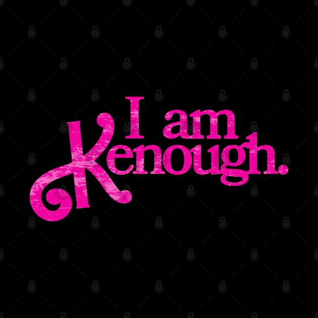 I am kenough | pink texture by RileyDixon