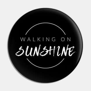 Walking On Sunshine Pin