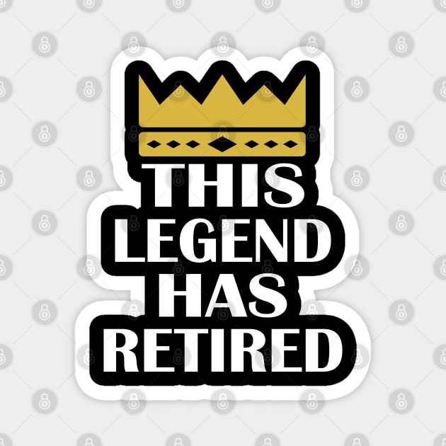 This Legend Has Retired Funny Retirement Magnet by mstory