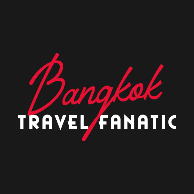 Discover Bangkok Travel Fanatic - Vacation Design - Bangkok - T-Shirt
