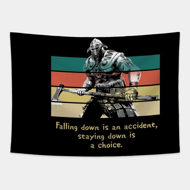 Warriors Quotes XIII: "Falling down is an accident, staying down is a choice" Tapestry by NoMans