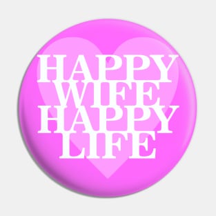 Happy Wife Happy Life Pin