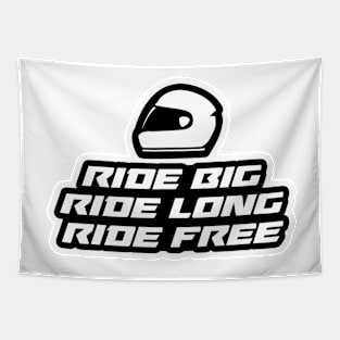Ride big, Ride long, Ride Free - Inspirational Quote for Bikers Motorcycles lovers Tapestry
