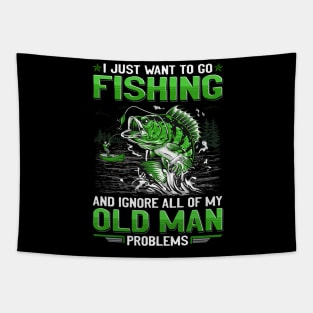 I Just Want To Go Fishing And Ignore My Old Man Problems Tapestry