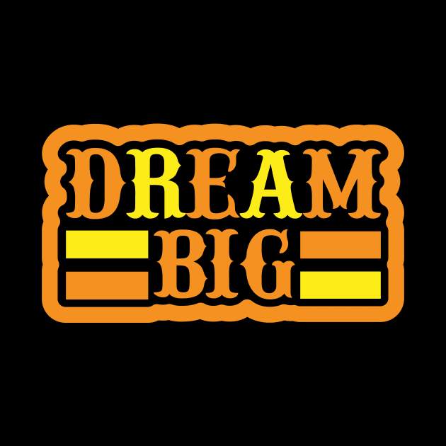 Dream Big T Shirt For Women Men by Xamgi