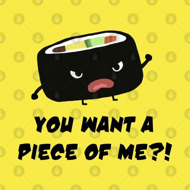 Angry Sushi | You Want A Piece Of Me? by Coffee Squirrel