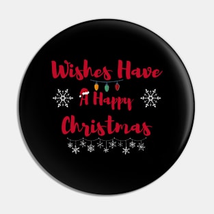 WISHES HAVE A HAPPY CHRISTMAS Pin