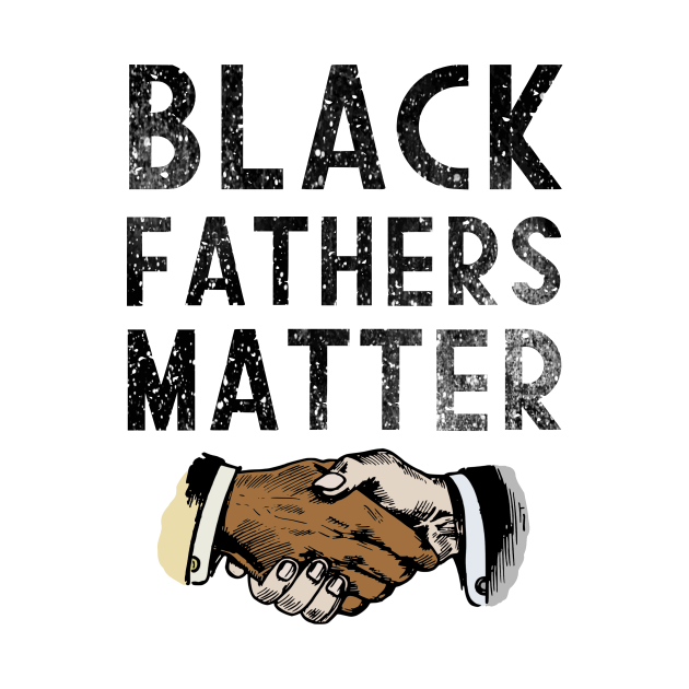 Disover Black Fathers Matter Vintage For Fathers day - Black Fathers Matter - T-Shirt