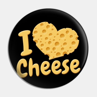 I Love Cheese Pin