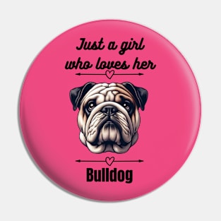 Just a girl who loves her Bulldog, black text Pin