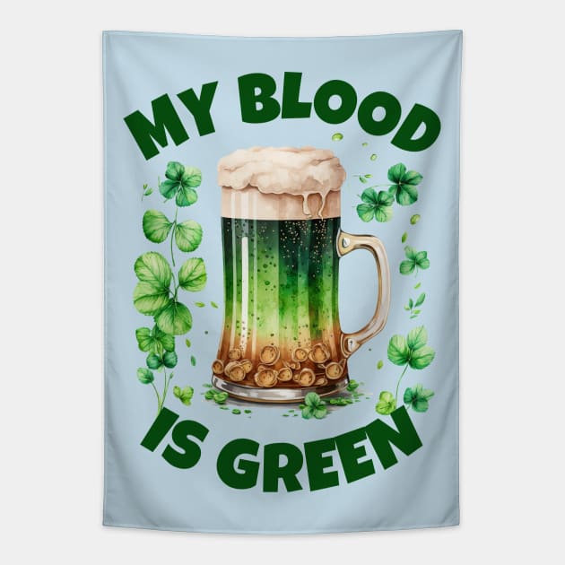 My Blood Is Green - Ireland, Green Beer Puns Tapestry by Eire