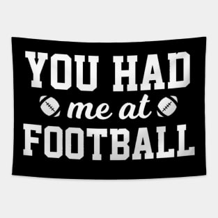 You Had Me At Football Tapestry