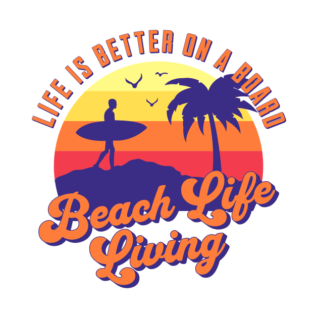 Beach Life, Surfing Life, Beach Living, Retro Surf, Life Is Better on a Board by Coffee Conceptions