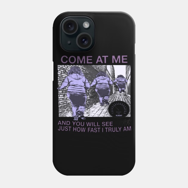 Come At Me... And See Just How Fast I Truly Am... Phone Case by blueversion