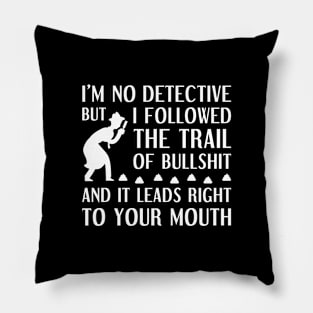 I’m No Detective Pillow