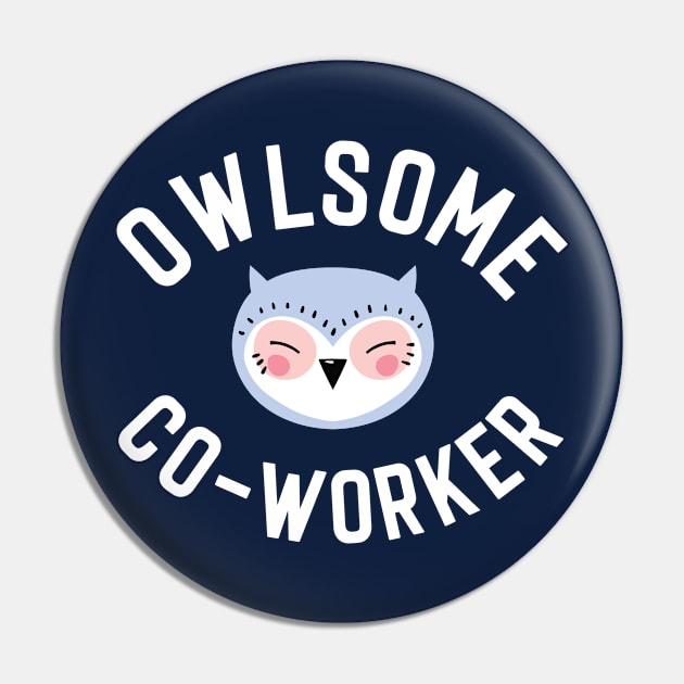 Owlsome Co-Worker Pun - Funny Gift Idea Pin by BetterManufaktur