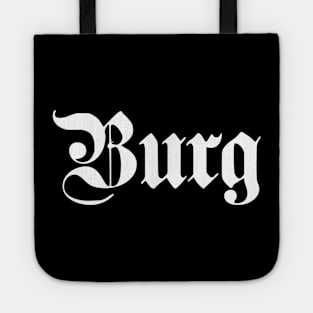 Burg written with gothic font Tote