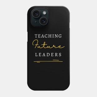 Teaching Future Leaders Phone Case