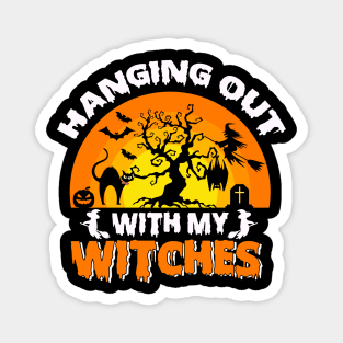 Halloween Hanging out with my whiches Magnet