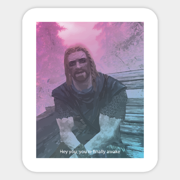 Hey You You Re Finally Awake Skyrim Sticker Teepublic