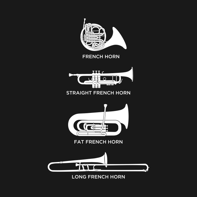 Funny Types Of French Horn French Horn TShirt TeePublic