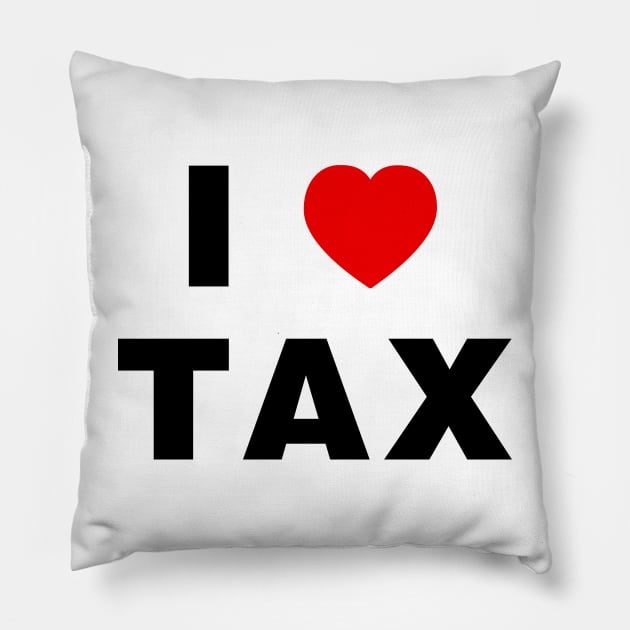 I love tax Pillow by liviala