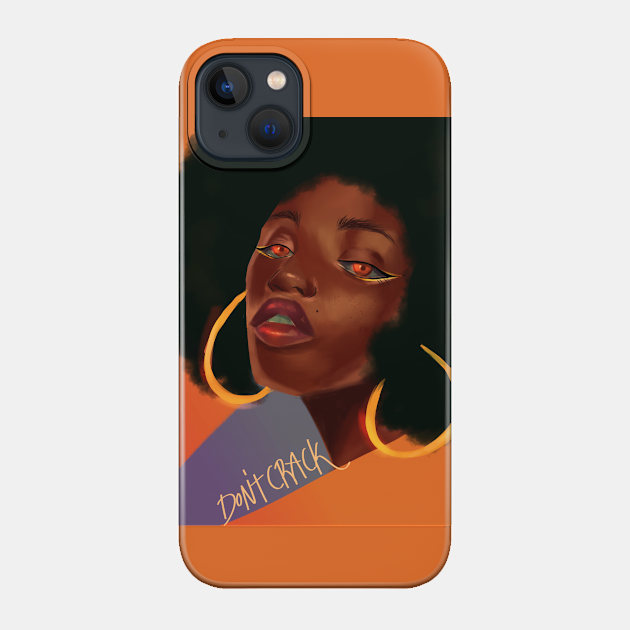 Don't Crack - Black Girl Magic - Phone Case