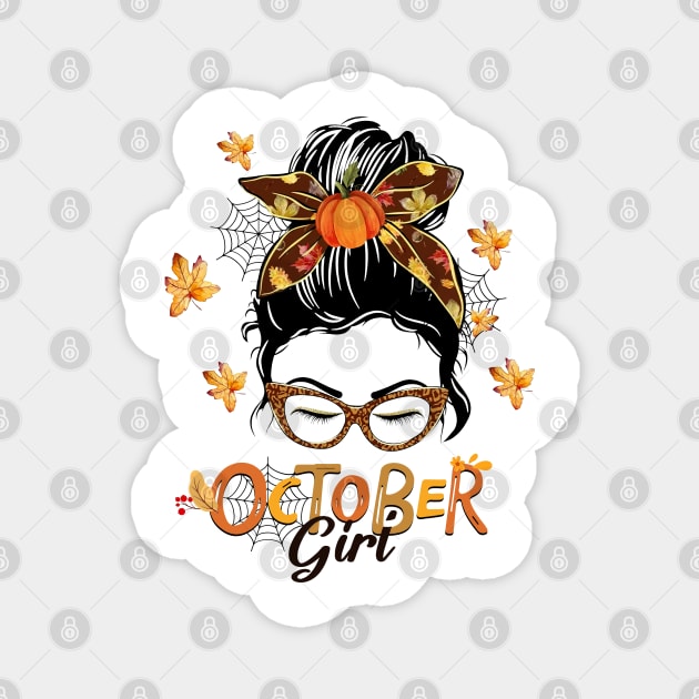 October Girl Shir Halloween Thankgiving Girls Women Love Magnet by Rene	Malitzki1a