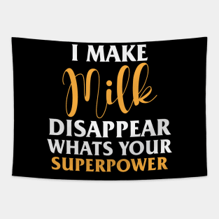 I Make Milk Disappear Whats Your Superpower Tapestry