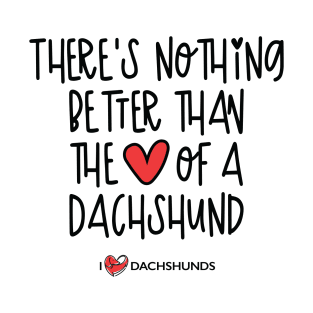 There's Nothing Better Than The Love Of A Dachshund T-Shirt