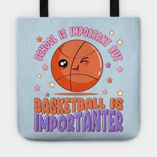 school is important but basketball is importanter Tote